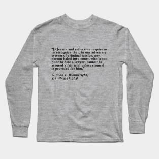 Gideon v. Wainwright Long Sleeve T-Shirt